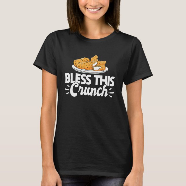 Bless This Crunch Chicken Tender T-Shirt (Front)