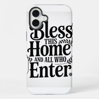 Bless this home and all who enter iPhone 16 plus case
