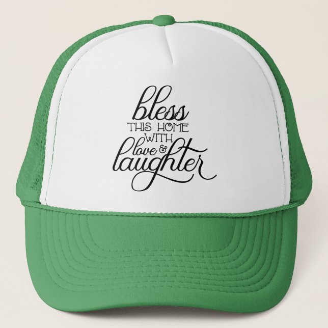 Bless This Home with Love And Laughter-54097 Trucker Hat (Front)