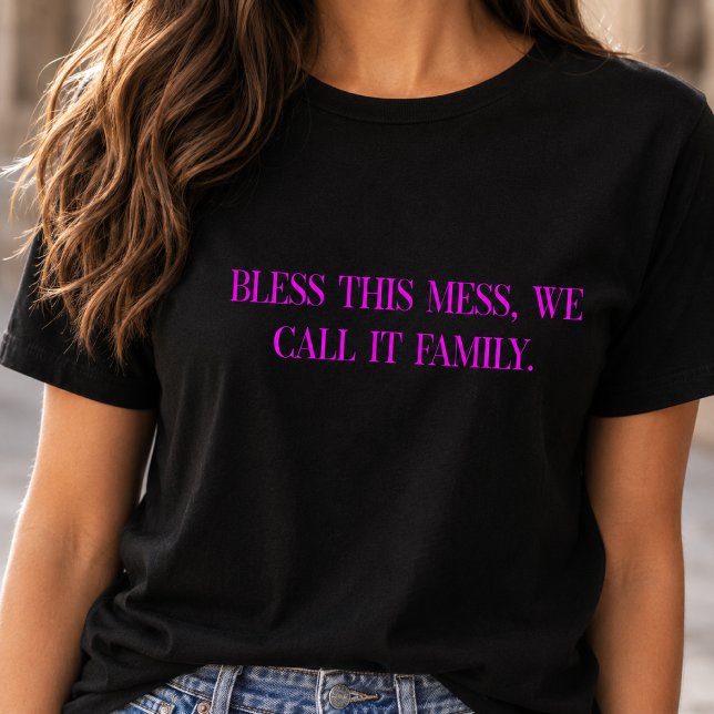 Bless This Mess We Call It Family T-Shirt (Creator Uploaded)