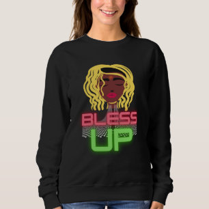 Bless Up Queen  Melanin African American Classy Wo Sweatshirt
