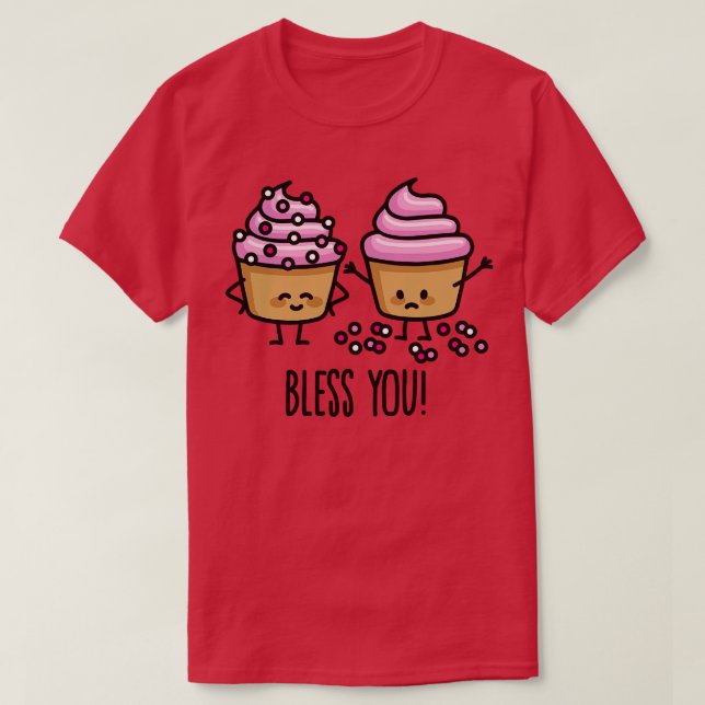 Bless you sneezing cupcakes sprinkles ill flu T-Shirt (Design Front)