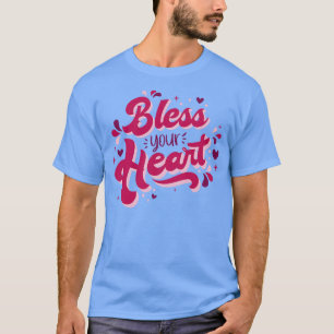 Bless Your Heart Cute Southern Saying T-Shirt