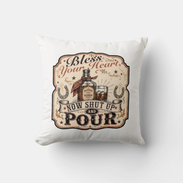Bless Your Heart, Now Shut Up & Pour Cushion (Front)