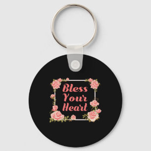 Bless Your Heart T Shirt With Roses Inspirational  Key Ring