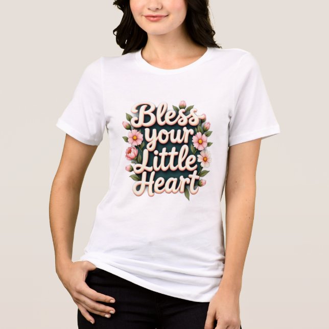 Bless Your Little Heart Tri-Blend Shirt (Front)