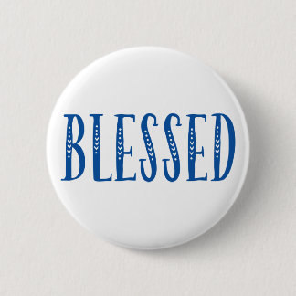 Blessed. 6 Cm Round Badge