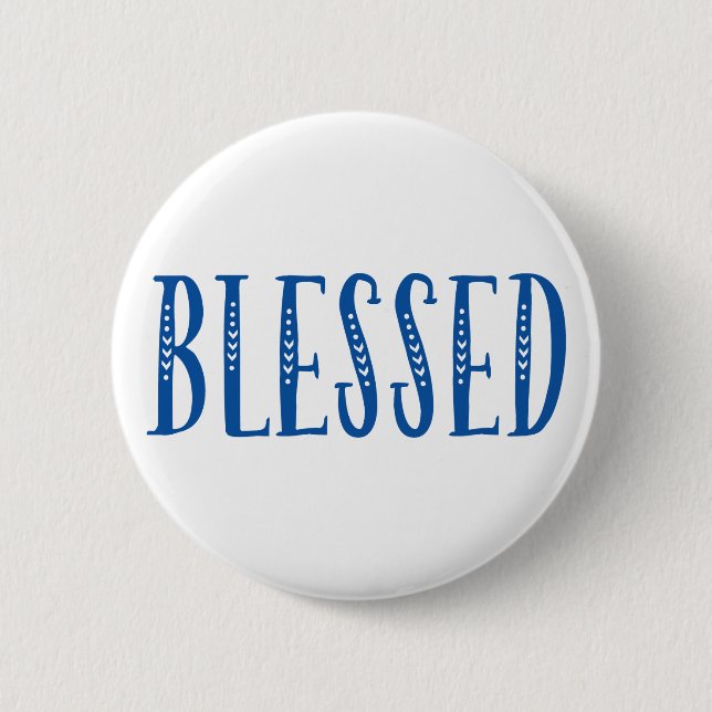 Blessed. 6 Cm Round Badge (Front)