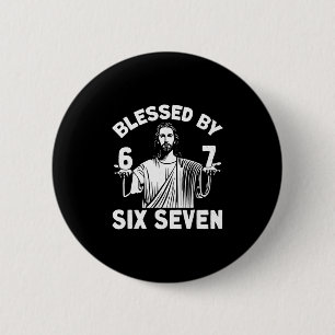 Blessed 6 Number 67 Six Seven Meme  Cm Round Badge