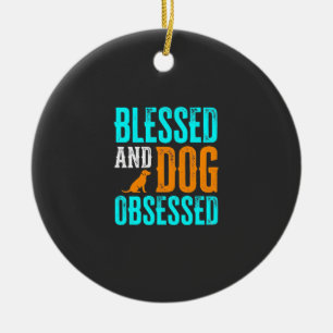 Blessed And Dog Obsessed Dog Lover Ceramic Tree Decoration