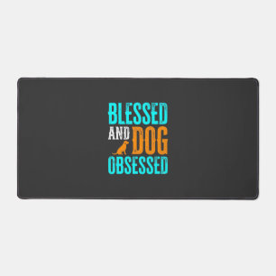 Blessed And Dog Obsessed Dog Lover Desk Mat