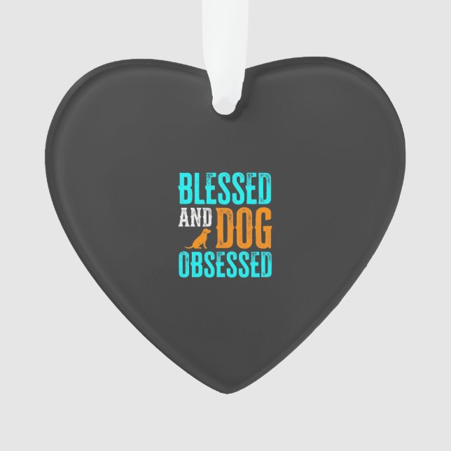Blessed And Dog Obsessed Dog Lover Ornament (Front)