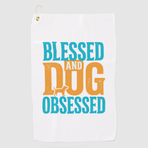 Blessed And Dog Obsessed Vintage Dog Lover Design_ Golf Towel