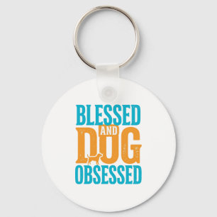 Blessed And Dog Obsessed Vintage Dog Lover Design_ Key Ring