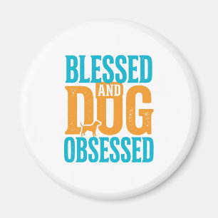 Blessed And Dog Obsessed Vintage Dog Lover Design_ Magnet