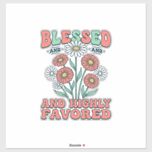 Blessed and Highly Favored Floral Vintage Design_1