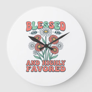 Blessed and Highly Favored Floral Vintage Design_1 Large Clock