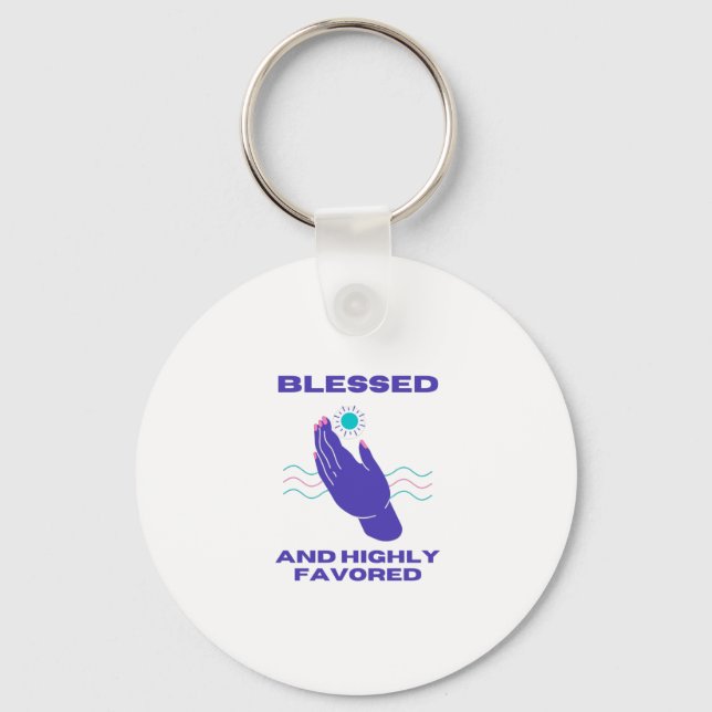 Blessed and highly favored key ring (Front)