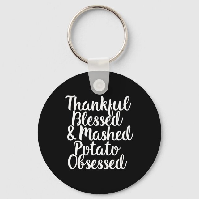 Blessed And Mashed Potato Obsessed Thanksgiving  Key Ring (Front)