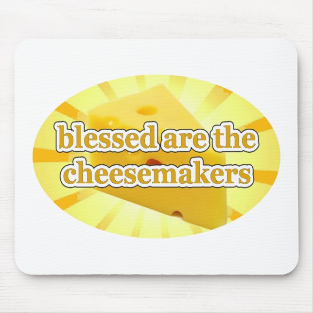 BLESSED ARE THE CHEESEMAKERS CHEESE LOVERS MOUSE PAD (Front)