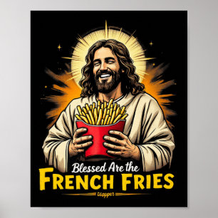 Blessed Are The French Fries Jesus Funny Premium  Poster