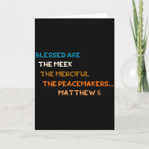 Blessed Are The Meek Merciful Peacemakers Matthew Card
