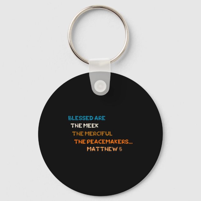 Blessed Are The Meek Merciful Peacemakers Matthew  Key Ring (Front)
