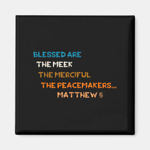 Blessed Are The Meek Merciful Peacemakers Matthew  Magnet