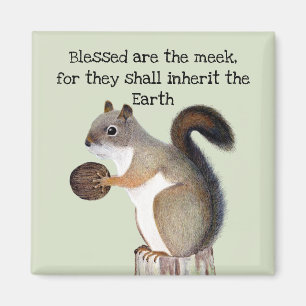 Blessed Are the Meek Squirrel Magnet