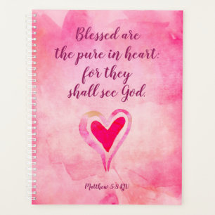 Blessed are the pure in heart - Matthew 5:8 Planner