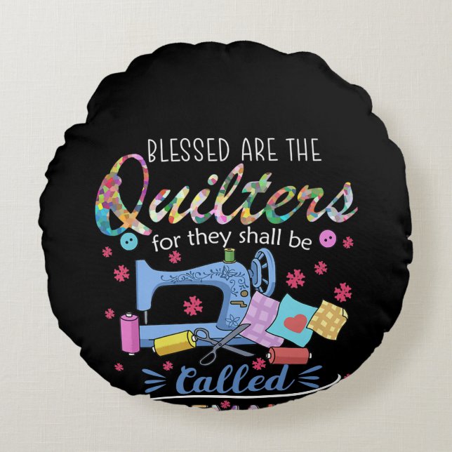 Blessed Are The Quilters For They Shall Piecemaker Round Cushion (Front)