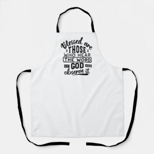 Blessed Are Those Who Hear the Word of God Quotes Apron