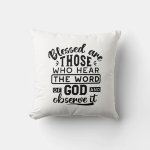 Blessed Are Those Who Hear the Word of God Quotes Cushion