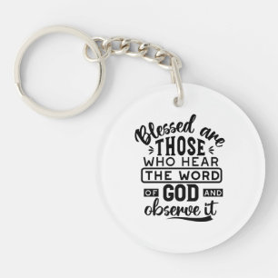 Blessed Are Those Who Hear the Word of God Quotes Key Ring