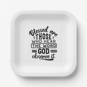 Blessed Are Those Who Hear the Word of God Quotes Paper Plate