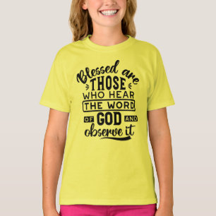 Blessed Are Those Who Hear the Word of God Quotes T-Shirt