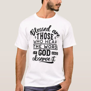 Blessed Are Those Who Hear the Word of God Quotes T-Shirt