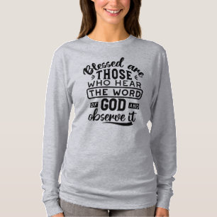 Blessed Are Those Who Hear the Word of God Quotes T-Shirt