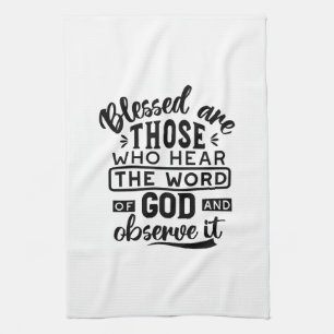 Blessed Are Those Who Hear the Word of God Quotes Tea Towel