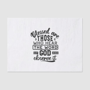 Blessed Are Those Who Hear the Word of God Quotes Tissue Paper