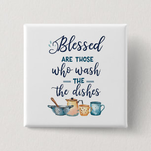 Blessed Are Those Who Wash The Dishes 15 Cm Square Badge
