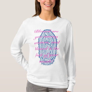 Blessed are you among women, ... T-Shirt