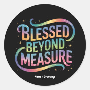 Blessed Beyond Measure Bible Inspiration Quote Classic Round Sticker