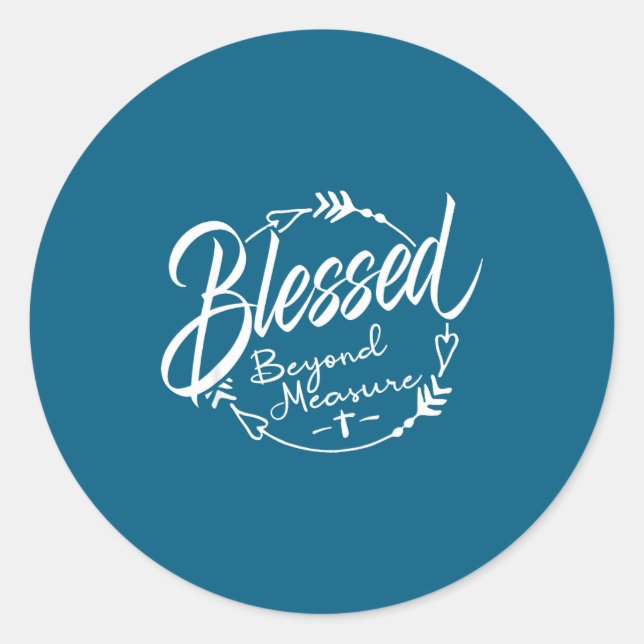 Blessed - Beyond Measure  Classic Round Sticker (Front)