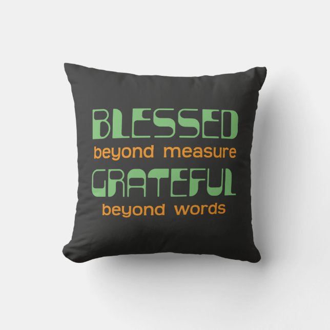 Blessed Beyond Measure, Grateful Beyond Words Cushion (Front)