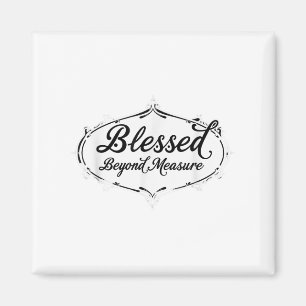 Blessed Beyond Measure Jesus God Christian Magnet