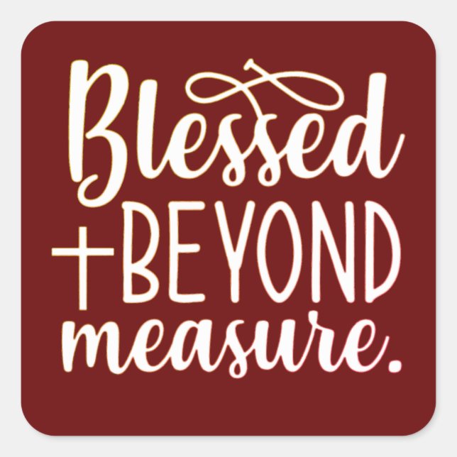 Blessed beyond measure square sticker (Front)