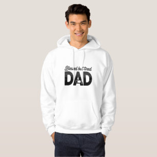 Blessed But Tired Dad Pullover Hoodie