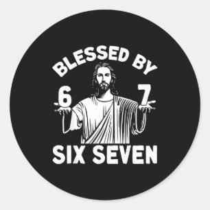 Blessed By 6 7 Jesus 67 Meme Christian Six Seven G Classic Round Sticker