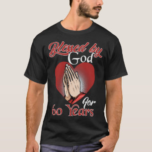 Blessed By God 60 Years For 60th Bithday Party Cel T-Shirt